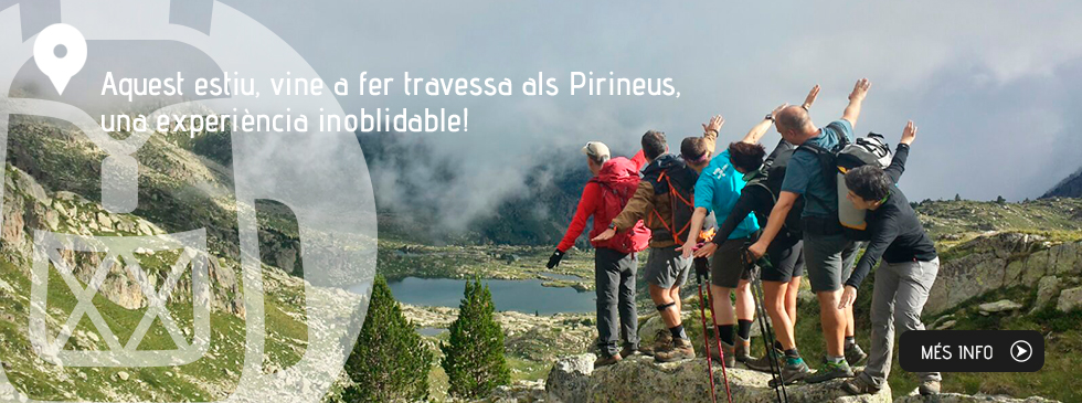 Aquest estiu, vine a fer travessa als Pirineus, una experiència inoblidable!